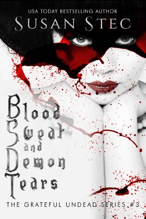 [Grateful Undead 03] • Blood, Sweat and Demon Tears